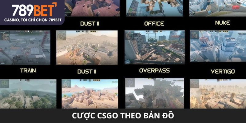 Cược CSGO theo bản đồ