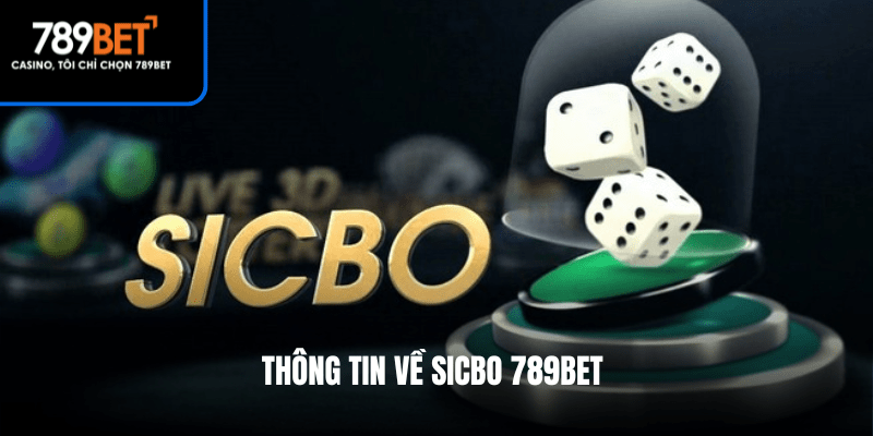 Thông tin về Sicbo 789BET